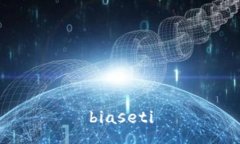 biaseti
