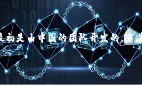 T P钱包（TP Wallet）是一款数字货币钱包，主要用于存储和管理数字资产。关于其开发地点，TP钱包最初是由中国的团队开发的。随着区块链技术的发展，TP钱包逐渐在全球范围内获得了用户的认可，并持续进行技术更新与功能扩展。 

如果您需要更详细的信息，比如TP钱包的功能、使用方法、以及其安全性等，欢迎您进一步提问！