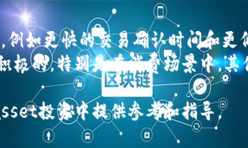 什么是TP钱包上的HTHD？详解其含义与使用

关键词：
TP钱包, HTHD, 数字货币, 加密资产/guanjianci

内容大纲：
1. 什么是TP钱包？
   - TP钱包的基础介绍
   - 功能与特点
2. HTHD的定义
   - HTHD的全称与来源
   - HTHD与其他数字资产的区别
3. HTHD的实际应用
   - 如何在TP钱包中找到HTHD资产
   - HTHD的交易流程
4. HTHD的市场行情
   - 当前HTHD的市场价格
   - HTHD的市场趋势与前景
5. 如何安全使用HTHD
   - HTHD的安全存储方法
   - 常见的风险与预防措施
6. 未来数字资产的趋势与HTHD的前景
   - 数字货币的未来发展
   - HTHD在数字资产中的角色

1. 什么是TP钱包？
TP钱包是一个功能全面的数字资产管理平台，支持多种加密货币的存储和交易。用户可以通过TP钱包方便地管理和交易他们的数字资产。TP钱包致力于提供安全、便捷的数字货币服务，并逐渐在全球市场中占据一席之地。
TP钱包的设计理念是为用户提供一个友好、易用的界面，使得无论是新手还是资深投资者，都能轻松上手。例如，TP钱包支持多种主流数字货币的存储，如比特币、以太坊，以及各种ERC20代币等。用户只需下载钱包应用，注册账户，即可自由进行货币的充值、提取与交易。

2. HTHD的定义
HTHD是TP钱包中一个相对新的数字资产，它的全称为“HT支付”，是一种基于区块链技术的支付工具。HTHD的推出旨在解决传统支付方式的不足，提供更快、更安全和透明的交易方式。
HTHD与其他数字资产的主要区别在于它的支付特性，HTHD被广泛用于小额支付、即时转账等场景，以提升用户在日常生活中的使用体验。此外，HTHD具有较低的交易手续费，增加了其在市场中的竞争力。

3. HTHD的实际应用
在TP钱包中，用户可以轻松找到HTHD资产，并进行交易。用户注册后，可以通过充值、购买等方式获取HTHD。这些资产随时可以用来进行转账、购物或其它支付活动，极大地方便了用户的消费方式。
HTHD的交易流程非常简便，用户在TP钱包内只需输入对方的地址和交易金额，确认后即可完成交易。通常，交易所需时间短，且几乎无需等待，形成真正意义上的即时支付。

4. HTHD的市场行情
目前，HTHD的市场价格波动较大，受多种因素影响，包括市场需求、整体经济状态等。投资者需关注市场动态，以便及时调整投资策略。
HTHD的市场前景总体较好，随着区块链技术的不断发展，HTHD作为一种支付工具的接受度有望提高。越来越多的商家及用户开始使用HTHD进行交易，使其逐渐成为一种流行的支付方式。

5. 如何安全使用HTHD
在使用HTHD时，确保资金安全是每个用户的重要任务。首先，建议用户将HTHD存储在TP钱包的冷钱包中，以降低被黑客攻击的风险。此外，用户还需定期更改密码，采用双重验证等措施增强账户安全性。
常见的风险包括钱包被盗、交易被篡改等，因此用户在进行较大金额的交易时，务必确认对方信息，确保交易的正常进行。不过，秘钥安全与密码保护始终是第一位，用户需谨慎对待自己私密信息。

6. 未来数字资产的趋势与HTHD的前景
未来，数字货币将继续在全球经济中扮演越来越重要的角色。随着技术的演进，HTHD的功能和应用场景也会持续扩展，例如更快的交易确认时间和更低的手续费等，将吸引更多用户的关注。
HTHD可以作为连接用户与商家的桥梁，推动区块链技术的广泛应用，促进数字经济的发展。长期来看，HTHD的前景是积极的，特别是在消费场景中，其优势将会更加明显。

通过以上内容，我们可以对TP钱包中的HTHD有一个清晰的了解，包括其定义、实际应用及市场前景等，为用户在数字asset投资中提供参考和指导。